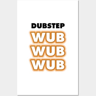 Dubstep Wub Wub Wub Posters and Art